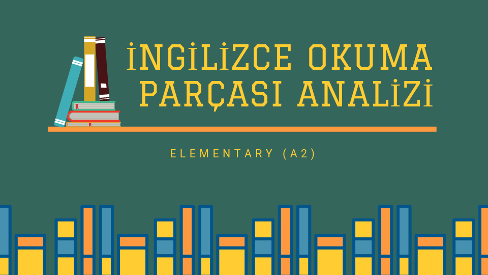 İngilizce Okuma Parçası Analizi 1